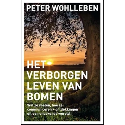 Abbildung von Het verborgen leven van bomen: wat ze voelen, hoe communiceren ontdekkingen uit een onbekende wereld