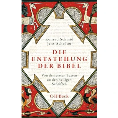 Abbildung von Die Entstehung der Bibel: Von den ersten Texten zu heiligen Schriften (Beck Paperback)