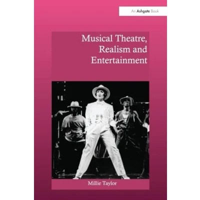 Abbildung von Musical Theatre, Realism and Entertainment (Ashgate Interdisciplinary Studies in Opera)