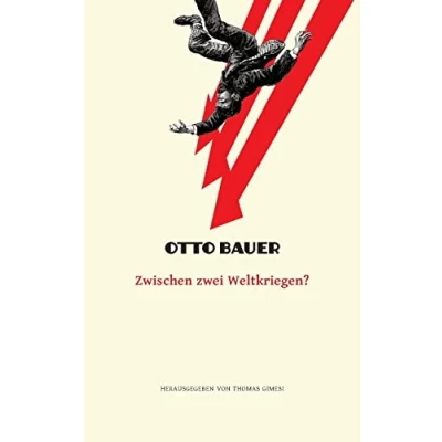 Abbildung von Zwischen zwei Weltkriegen?: Die Krise der Weltwirtschaft, Demokratie und des Sozialismus (Otto Bauer Ausgewählte Schriften)