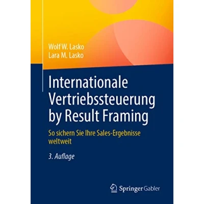Abbildung von Internationale Vertriebssteuerung by Result Framing: So sichern Sie Ihre Sales Ergebnisse weltweit