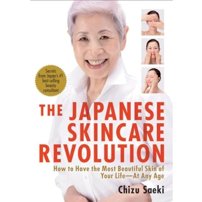 Abbildung von the Japanese Skincare Revolution: How to Have Most Beautiful Skin of Your Life#At Any Age