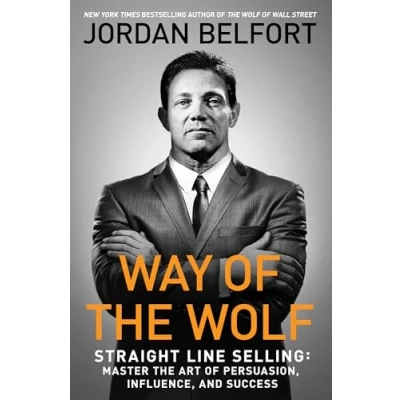 Abbildung von Way of the Wolf: Straight Line Selling: Master Art Persuasion, Influence, and Success