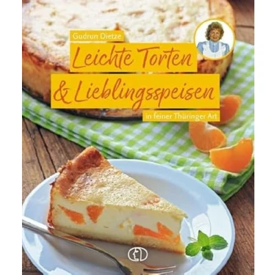 Abbildung von Leichte Torten &amp; Lieblingsspeisen: in feiner Thüringer Art