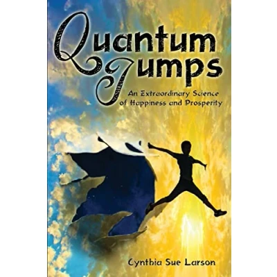 Abbildung von Quantum Jumps: An Extraordinary Science of Happiness and Prosperity