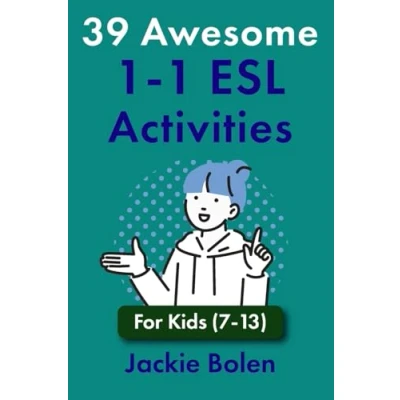 Abbildung von 39 Awesome 1 ESL Activities: for Kids (7 13) (Tips and Activity Ideas TEFL Teachers, Band 5)
