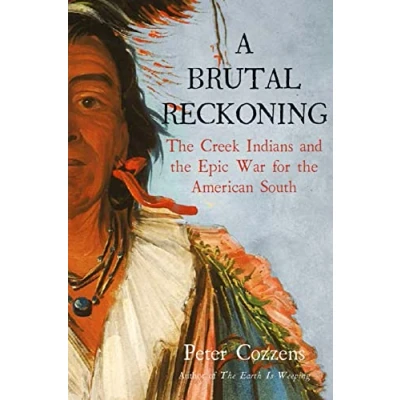 Abbildung von A Brutal Reckoning: the Creek Indians and Epic War for American South
