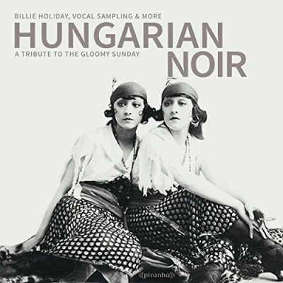 Abbildung von Hungarian Noir:a Tribute to the Gloomy Sunday