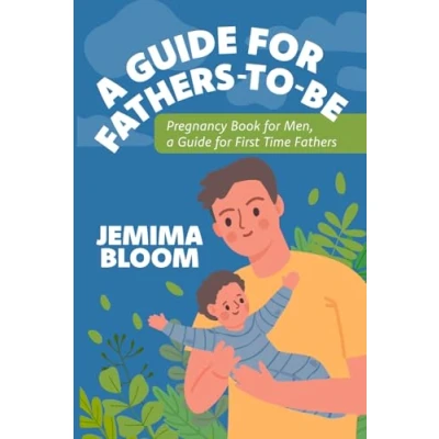 Abbildung von a Guide for Fathers To Be: Pregnancy Book Men, First Time