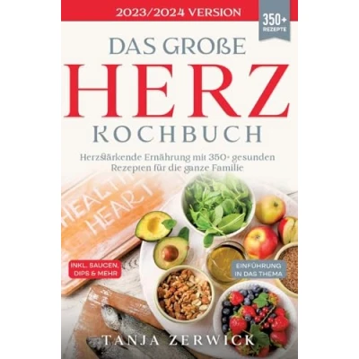 Abbildung von Das große Herz Kochbuch: Herzstärkende Ernährung mit 350+ gesunden Rezepten für die ganze Familie