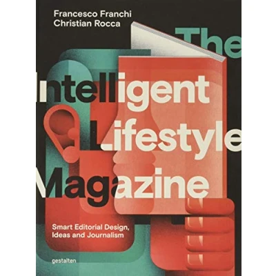 Abbildung von The Intelligent Lifestyle Magazin: Smart Editorial Design, Storytelling and Journalism
