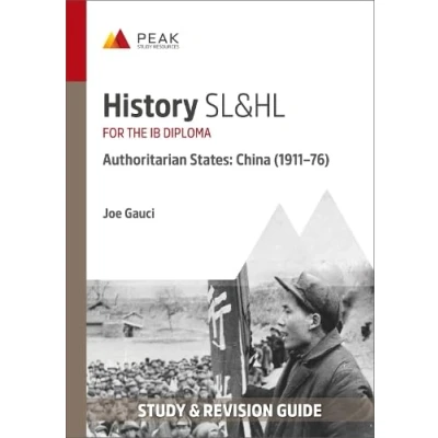Abbildung von History SL&amp;HL Authoritarian States: China (191176): Study &amp; Revision Guide for the IB Diploma (Peak Guides Diploma)