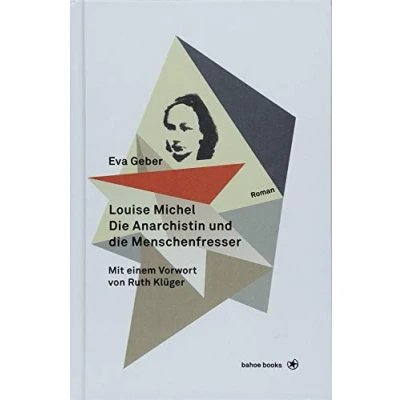 Abbildung von Louise Michel. die Anarchistin und Menschenfresser: Mit einem Vorwort von Ruth Klüger
