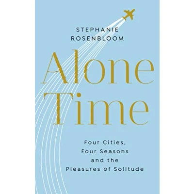 Abbildung von Alone Time: four seasons, cities and the pleasures of solitude