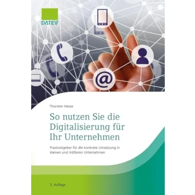 Abbildung von So nutzen Sie die Digitalisierung für Ihr Unternehmen: Praxisratgeber konkrete Umsetzung in kleinen und mittleren Unternehmen