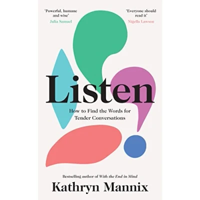 Abbildung von Listen: A powerful new book about life, death, relationships, mental health and how to talk what matters from the Sunday Times bestselling author of ‘With End in Mind’
