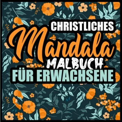 Abbildung von Christliches Mandala Malbuch für Erwachsene: Gottes Worte kennenlernen. ein Bibelverse mit 52 Versen und Psalmen zum ausmalen wirken lassen. Tauche in die Welt des Christentum.