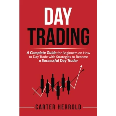 Abbildung von Day Trading: a Complete Guide for Beginners on How to Trade with Strategies Become Successful Trader