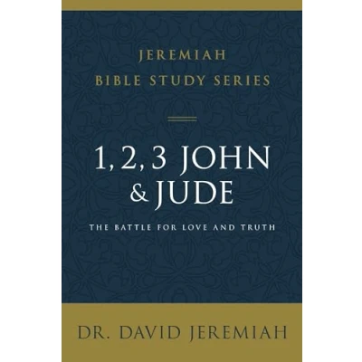Abbildung von 1, 2, 3, John and Jude: The Battle for Love Truth (Jeremiah Bible Study Series)