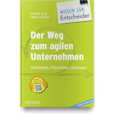 Abbildung von Der Weg zum agilen Unternehmen Wissen für Entscheider: Strategien, Potenziale, Lösungen