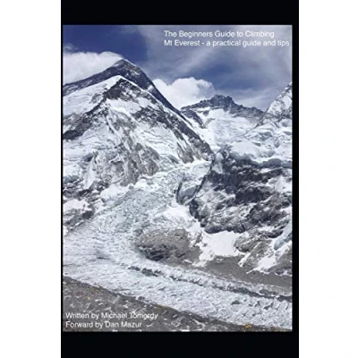 Abbildung von The Beginners guide to Climbing Mt Everest a practical and tips