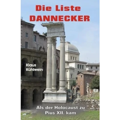 Abbildung von Die Liste Dannecker: Als der Holocaust zu Pius XII. kam