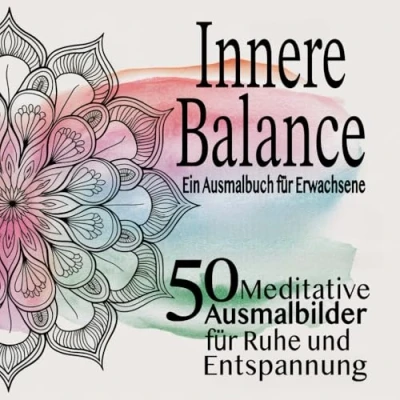 Abbildung von innere Balance Ein Ausmalbuch für Erwachsene: 50 meditative Ausmalbilder mit inspirierenden Sprüchen Finde deine Ruhe kunstvollen Mandalas.