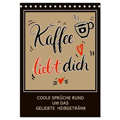 Abbildung von Kaffee liebt dich (Tischkalender 2025 DIN A5 hoch), CALVENDO Monatskalender