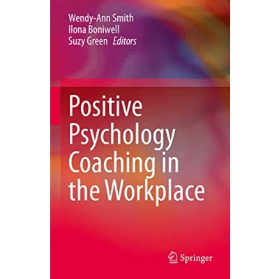 Abbildung von Positive Psychology Coaching in the Workplace