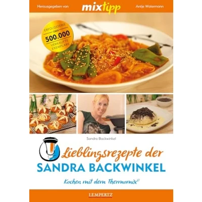 Abbildung von mixtipp Lieblingsrezepte der Sandra Backwinkel: Kochen mit dem Thermomix: Thermomix®