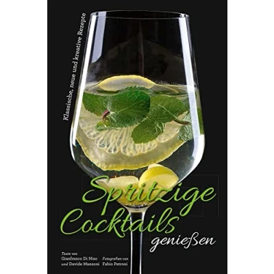 Abbildung von Spritzige Cocktails genießen: Klassische, neue und kreative Rezepte