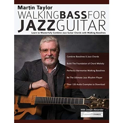Abbildung von Martin Taylor Walking Bass For Jazz Guitar: Learn to Masterfully Combine Chords with Basslines (Learn How Play Guitar)