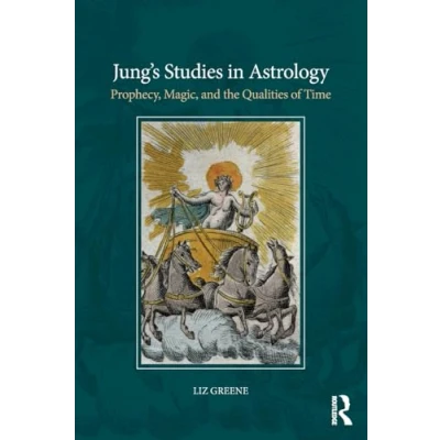 Abbildung von Jung’s Studies in Astrology: Prophecy, Magic, and the Qualities of Time