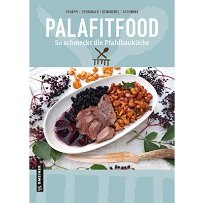 Abbildung von PalaFitFood: So schmeckt die Pfahlbauküche (Kultur erleben im GMEINER Verlag)