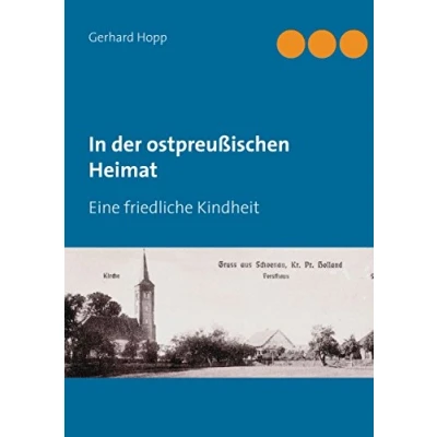 Abbildung von In der ostpreußischen Heimat: Eine friedliche Kindheit