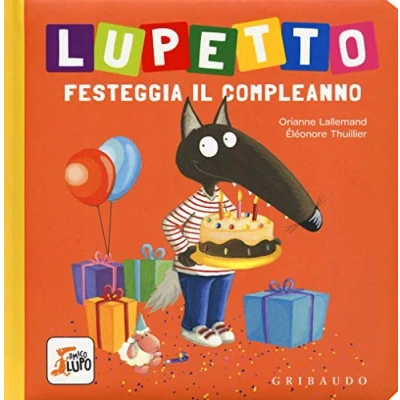 Abbildung von Lupetto festeggia il compleanno. Amico lupo. Ediz. a colori