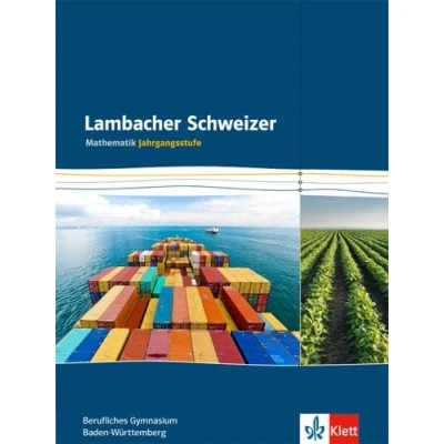 Abbildung von Lambacher Schweizer Mathematik berufliches Gymnasium Jahrgangsstufe. Ausgabe Baden Württemberg: Schulbuch Klassen 12/13 (Lambacher für berufliche Gymnasien. ab 2015)