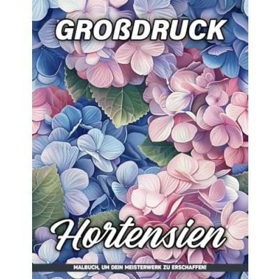 Abbildung von Großdruck Hortensien Malbuch Für Erwachsene: Blumen Malvorlagen Erwachsene Kunst Der Erwachsene, Perfekte Geschenke Alle Altersgruppen.