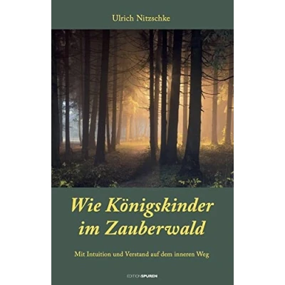 Abbildung von Wie Königskinder im Zauberwald: Mit Intuition und Verstand auf dem inneren Weg