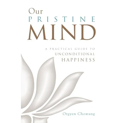 Abbildung von Our Pristine Mind: A Practical Guide to Unconditional Happiness