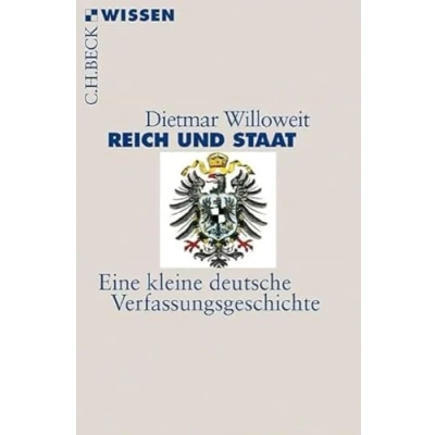 Abbildung von Reich und Staat: Eine kleine deutsche Verfassungsgeschichte (Beck&#039;sche Reihe)