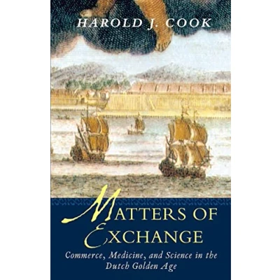 Abbildung von Matters of Exchange: Commerce, Medicine, and Science in the Dutch Golden Age