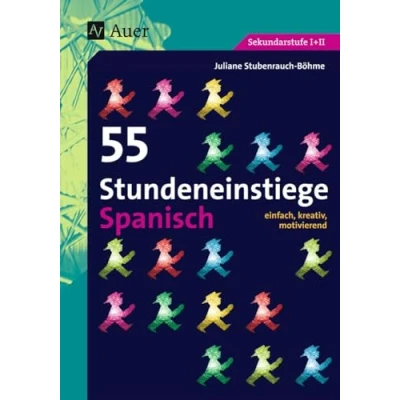 Abbildung von 55 Stundeneinstiege Spanisch: einfach, kreativ, motivierend (5. bis 13. Klasse) (Stundeneinstiege Sekundarstufe)