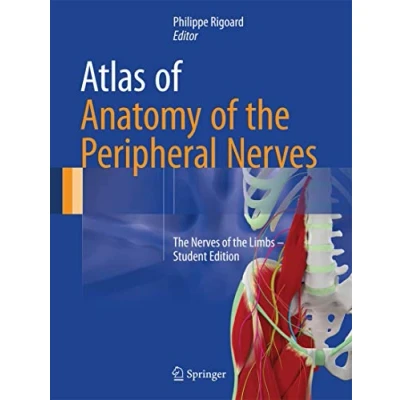 Abbildung von Atlas of Anatomy the Peripheral Nerves: Nerves Limbs Student Edition