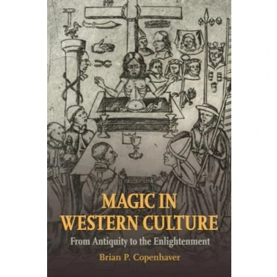Abbildung von Magic in Western Culture: From Antiquity to the Enlightenment