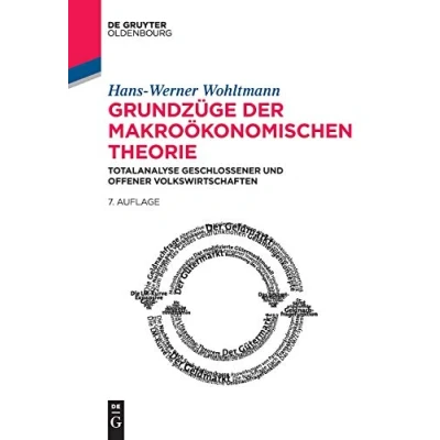 Abbildung von Grundzüge der makroökonomischen Theorie: Totalanalyse geschlossener und offener Volkswirtschaften (De Gruyter Studium)