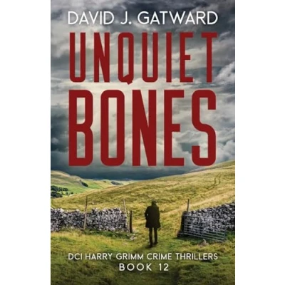 Abbildung von Unquiet Bones (DCI Harry Grimm Crime Thrillers, Band 12)