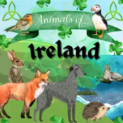 Abbildung von Animals of Ireland for Kids, Animal Book, Book Irish St. Patrick&#039;s Day Kids (Animals the World Series)