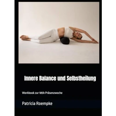 Abbildung von Innere Balance und Selbstheilung: Workbook zur 185h Präsenzwoche