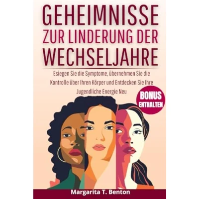 Abbildung von Geheimnisse zur Linderung der Wechseljahre: Besiegen Sie die Symptome, übernehmen Kontrolle über Ihren Körper und Entdecken Ihre Jugendliche Energie Neu